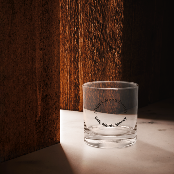 "I Don't Need Money" Rocks Glass - Image 5