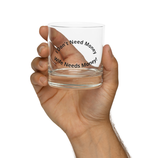 "I Don't Need Money" Rocks Glass - Image 4